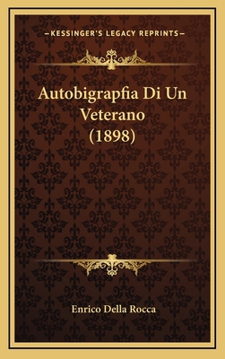 Autobigrapfia Di Un Veterano (1898) [Italian] 1167911806 Book Cover