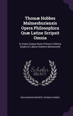 Thomae Hobbes Malmesburiensis Opera Philosophic... 1341205738 Book Cover