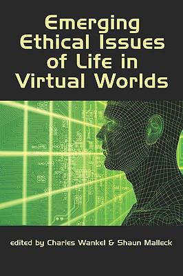 Emerging Ethical Issues of Life in Virtual Worl... 1607523779 Book Cover