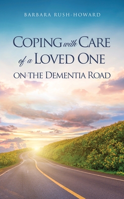 Coping with Care of a Loved One on the Dementia... 1662859627 Book Cover