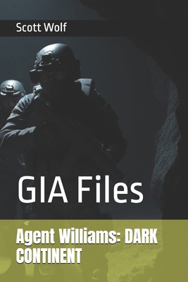 Agent Williams: DARK CONTINENT: GIA Files B0F54H9GLC Book Cover