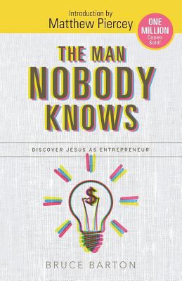 The Man Nobody Knows: Discover Jesus As Entrepr... 0692671641 Book Cover
