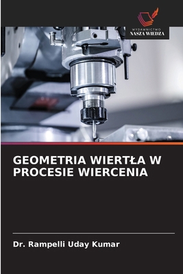 Geometria Wiertla W Procesie Wiercenia [Polish] 6202324511 Book Cover