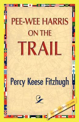 Pee-Wee Harris on the Trail 1421888688 Book Cover