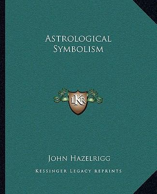 Astrological Symbolism 1162862297 Book Cover