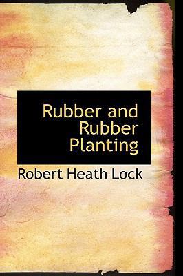 Rubber and Rubber Planting 1103033344 Book Cover