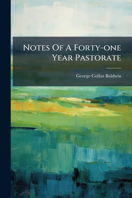 Notes Of A Forty-one Year Pastorate 1247369285 Book Cover