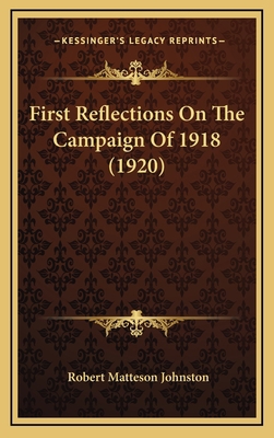First Reflections On The Campaign Of 1918 (1920) 1169006140 Book Cover