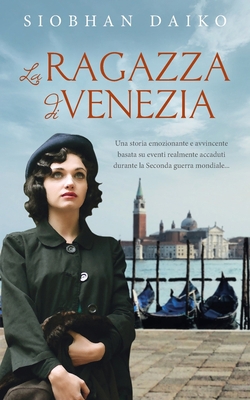 La Ragazza di Venezia: Una storia emozionante b... [Italian] B09XW7GJS5 Book Cover