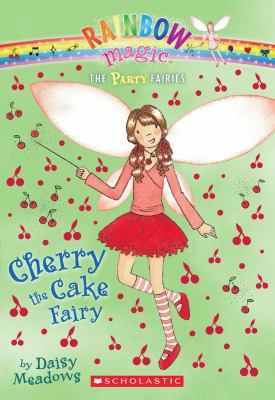Party Fairies #1: Cherry the Cake Fairy: A Rain... 0545221684 Book Cover