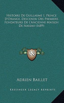 Histoire De Guillaume I, Prince D'Orange, Desce... [French] 1166103064 Book Cover