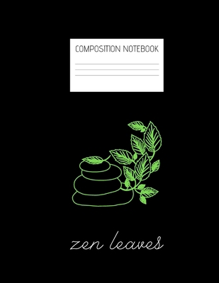 zen leaves Composition Notebook: Composition Ze... 1701590719 Book Cover