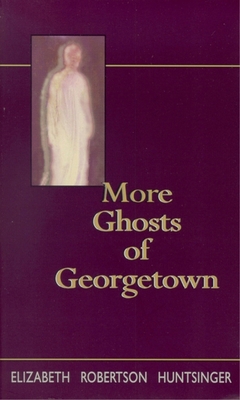 More Ghosts of Georgtown 0895872099 Book Cover