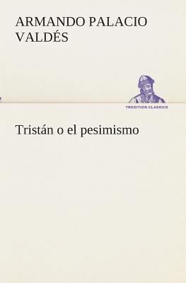 Tristán o el pesimismo [Spanish] 3849525309 Book Cover