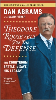 Theodore Roosevelt for the Defense: The Courtro... 1335629017 Book Cover