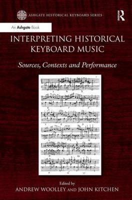 Interpreting Historical Keyboard Music: Sources... 1409464261 Book Cover