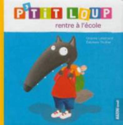 P'TIT LOUP RENTRE A L'ECOLE [French] 2733822381 Book Cover