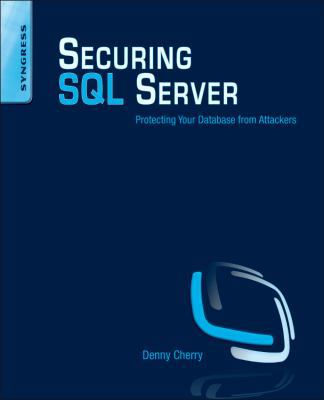 Securing SQL Server: Protecting Your Database f... 1597496251 Book Cover