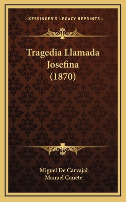 Tragedia Llamada Josefina (1870) [Spanish] 116572166X Book Cover