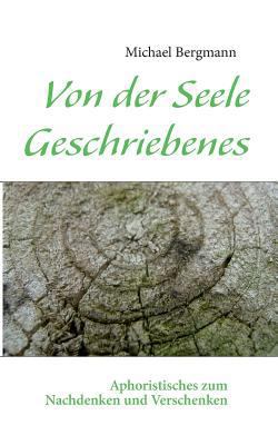 Von der Seele Geschriebenes: Aphoristisches zum... [German] 3842353227 Book Cover