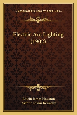 Electric ARC Lighting (1902) 1164133926 Book Cover