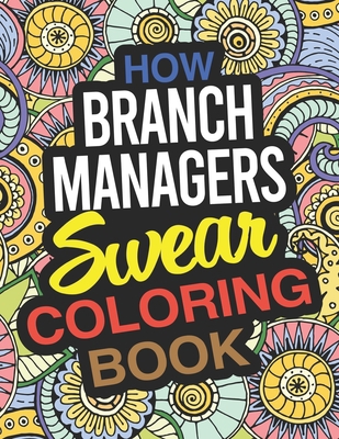 How Branch Managers Swear Coloring Book: A Bran... 1677926929 Book Cover