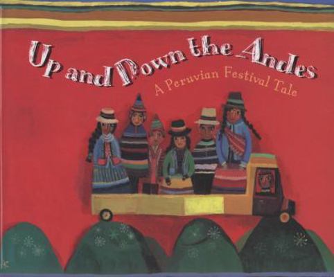 Up and Down the Andes: A Peruvian Festival Tale... 1846862043 Book Cover