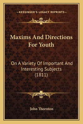 Maxims And Directions For Youth: On A Variety O... 1166281027 Book Cover