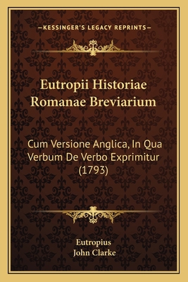 Eutropii Historiae Romanae Breviarium: Cum Vers... 1164638971 Book Cover