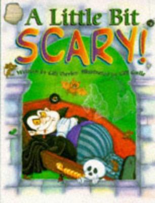 Little Bit Scary 1858545277 Book Cover