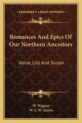 Romances And Epics Of Our Northern Ancestors: N... 1163242241 Book Cover