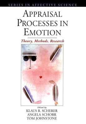 Appraisal Processes in Emotion: Theory, Methods... 0195130073 Book Cover