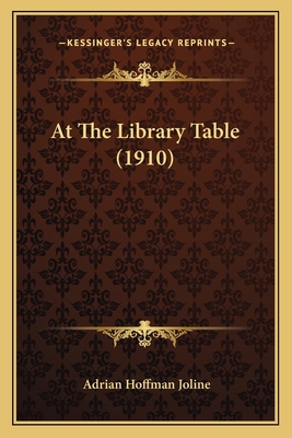 At The Library Table (1910) 1163896144 Book Cover