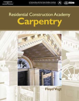 Residential Construction Academy: Carpentry 1401813437 Book Cover