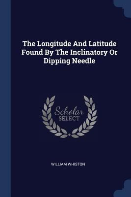 The Longitude And Latitude Found By The Inclina... 1376962268 Book Cover