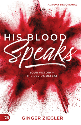 His Blood Speaks: 31-Day Devotional, Your Victo... 1680319841 Book Cover