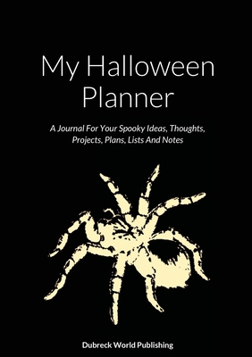 My Halloween Planner: A Journal For Your Spooky... 1304876578 Book Cover