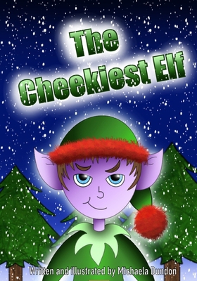 The Cheekiest Elf B09BF7W47Z Book Cover