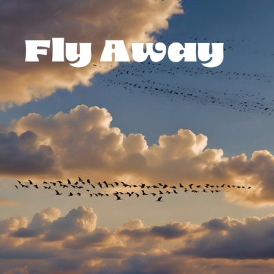 Fly Away B0D6DV8JMY Book Cover