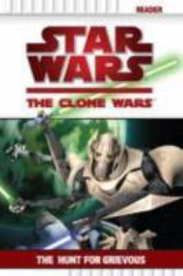 The Hunt for Grievous (Star Wars: The Clone Wars) 0448453940 Book Cover