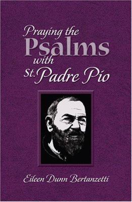 Praying the Psalms with St. Padre Pio 1592761976 Book Cover