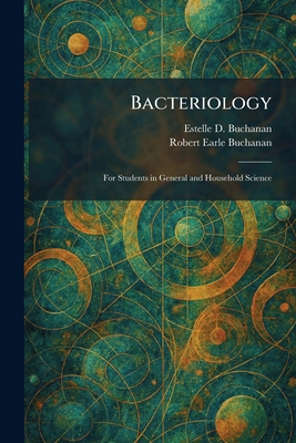 Bacteriology: For Students in General and House... 1025294785 Book Cover