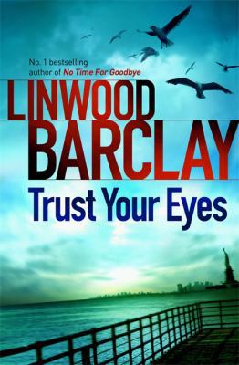 Trust Your Eyes. by Linwood Barclay 140911502X Book Cover
