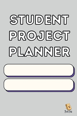 Student Project Planner: Project Planner - Pres... B0CJJL4SYS Book Cover