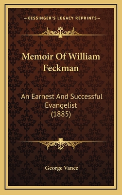 Memoir of William Feckman: An Earnest and Succe... 1164966197 Book Cover