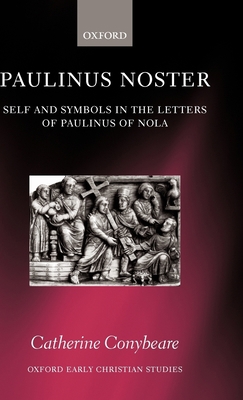 Paulinus Noster: Self and Symbols in the Letter... 0199240728 Book Cover