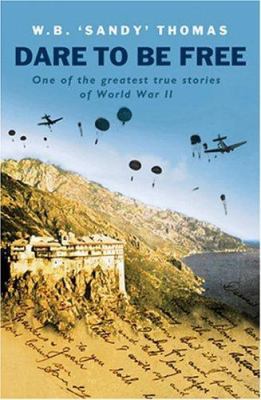 Dare To Be Free: One Of The Greatest True Stori... 0304366390 Book Cover