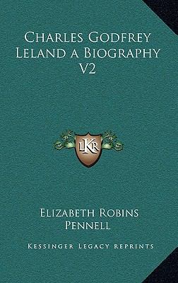 Charles Godfrey Leland a Biography V2 1163221368 Book Cover