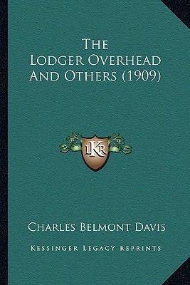 The Lodger Overhead And Others (1909) 116512422X Book Cover