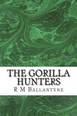 The Gorilla Hunters 1484908813 Book Cover